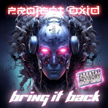 PRoject OxiD - Bring It Back (2024)