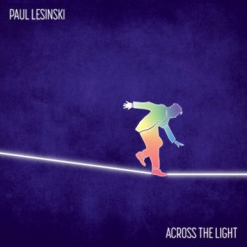 Paul Lesinski - Across the Light (2024)