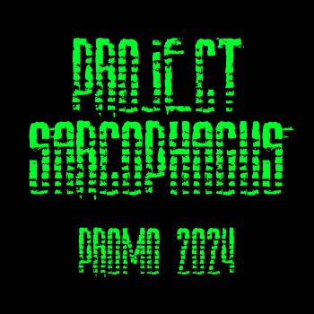 Project Sarcophagus - Promo 2024 (2024)