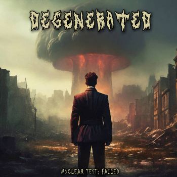 Degenerated - Nuclear Test: Failed [Rerecorded] (2024)