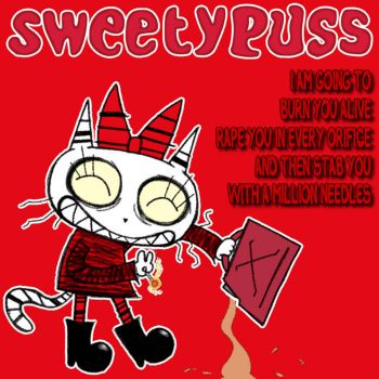 Sweetypuss - I Am Going to Burn You Alive, Rape You in Every Orifice, and Then Stab You With a Million Needles (2024)