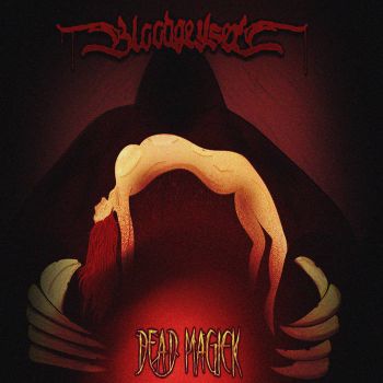 Bloodgeyser - Dead Magick (2024)