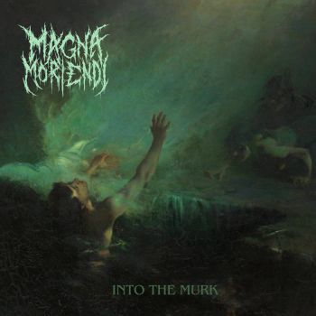 Magna Moriendi - Into the Murk (2024)