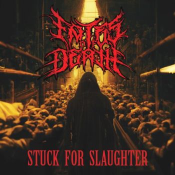 Fates of Death - Stuck for Slaughter (2024)