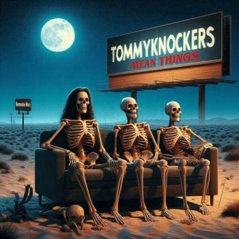 Tommyknockers - Mean Things (2024)