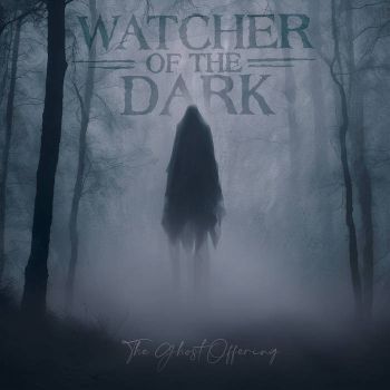 Watcher of the Dark - The Ghost Offering (2024)