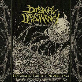 Dismal Dissonancy - Perforated Eminent Disobedience (2024)