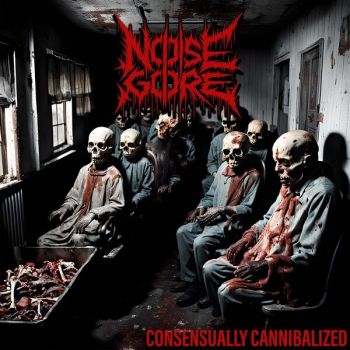 Noisegore - Consensually Cannibalized (2024)