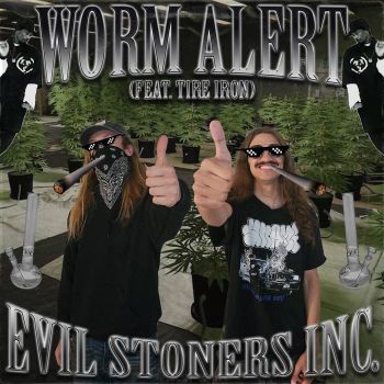 Worm Alert - Evil Stoners Inc. (2024)