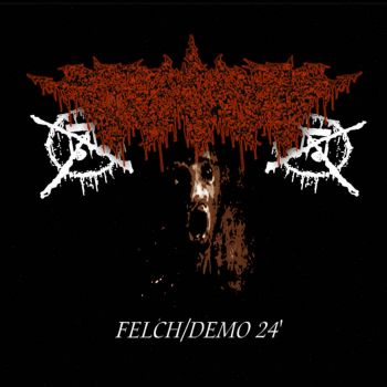 Felch - Demo 24' (2024)