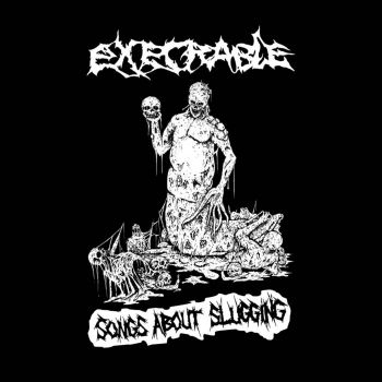 Execrable - Songs About Slugging (2024)