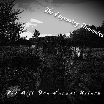 The Impending Blindness - The Gift You Cannot Return (2024)