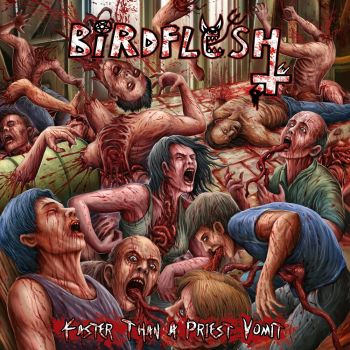 Birdflesh - Faster than a Priest Vomit (2024)