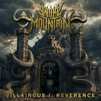 Snake Mountain - Villainous I: Reverence (2024)