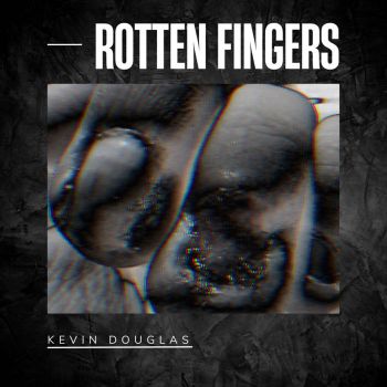 Kevin Douglas - Rotten Fingers (2024)