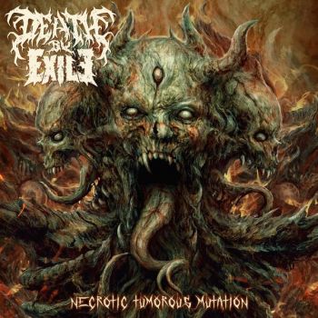 Death by Exile - Necrotic Tumorous Mutation (2024)