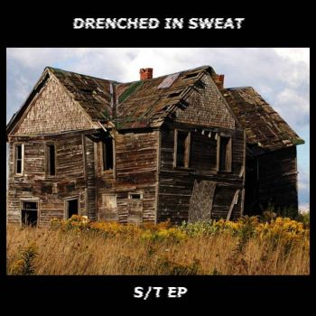 Drenched in Sweat - Drenched in Sweat (2024)