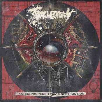 Tracheotomy - Fixated Propensity for Distruction (2024)