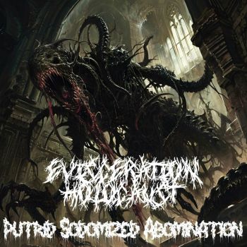 Evisceration Holocaust - Putrid Sodomized Abomination (2024)