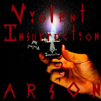 Violent Insurrection - Arson (2024)