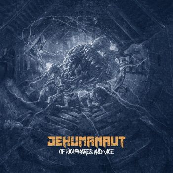 Dehumanaut - Of Nightmares And Vice (2024)