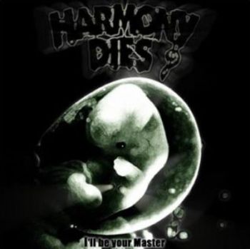 Harmony Dies - I'll Be Your Master (2000)