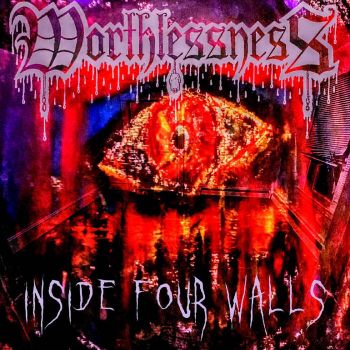 Worthlessness - Inside Four Walls (2024)