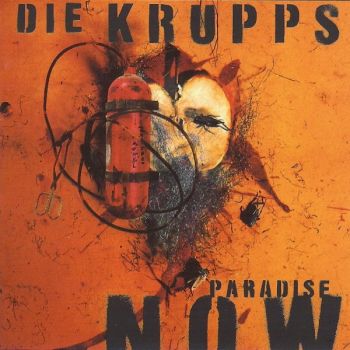 Die Krupps - Paradise Now (1997)