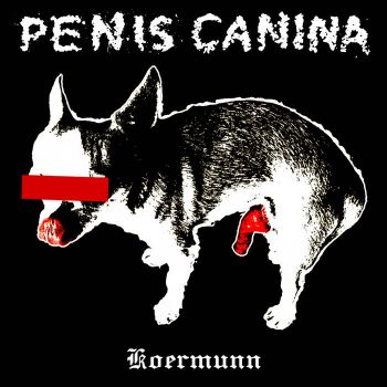 Penis Canina - Koermunn (2024)