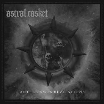 Astral Casket - Anti-Cosmos Revelations (2024)