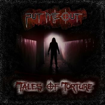 Put Me Out - Tales of Torture (2024)