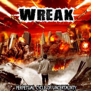 WREAK - Perpetual Cycle Of Uncertainty (ep2018)