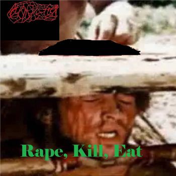 Gorectus - Rape, Kill, Eat (2024)