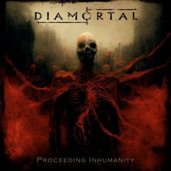 Diamortal - Proceeding Inhumanity (2024)