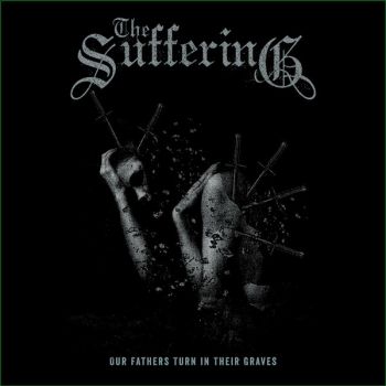 The Suffering - Our Fathers Turn in Their Graves (2023)