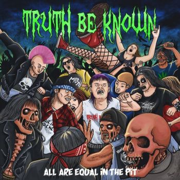 Truth Be Known - All Are Equal in the Pit (2024)