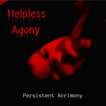 Helpless Agony - Persistent Acrimony (2024)