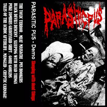 Parasitic Pus - Sleeping with Dead Things (2024)