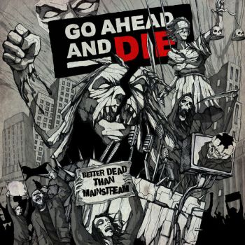 Go Ahead and Die - Better Dead Than Mainstream: Live at the Marquee Theater (2024)