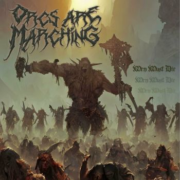 Orcs Are Marching - Men Must Die (2024)