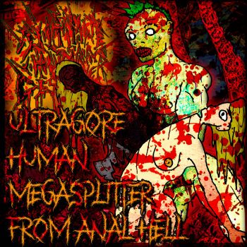 Ultimate Human Destroyer - Ultragore Human Megasplitter from Anal Hell (2024)