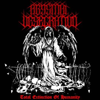 Abysmal Desecration - Total Extinction of Humanity (2024)