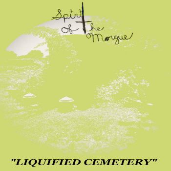 Spirit of the Morgue - Liquified Cemetery (2024)