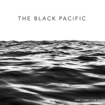 The Black Pacific - Here Comes Our Wave (2024)