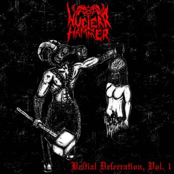 Nuclear Hammer - Bestial Desecration, Vol. 1 (2024)