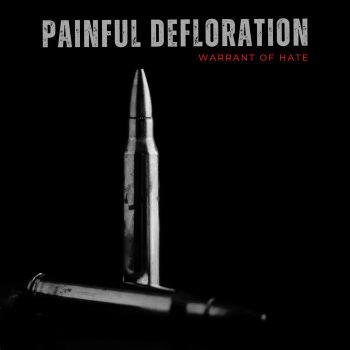 Painful Defloration - Warrant of Hate (2023)