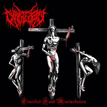 Christectomy - Crucified Hand Masturbation (2023)