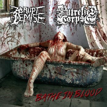 Abrupt Demise / Putrefied Corpse - Bathe in Blood (2024)