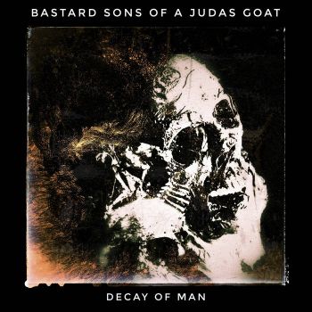 Bastard Sons of a Judas Goat - Decay of Man (2024)