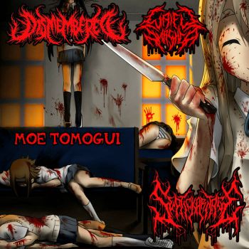 Dismembered / Waifu Smashed / Septic Karnage - Moe Tomogui (2024)